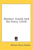 Matthew Arnold And His Poetry (1919)