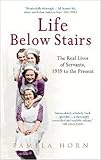 Life below stairs : the real lives of servants, 1939 to the present