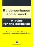 Evidence-Based Social Work: A Guide for the Perplexed