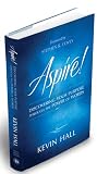 Aspire! Discovering Your Purpose Through the Power of Words