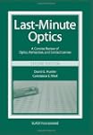 Last-Minute Optics: A Concise Review...
