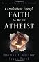 I Don't Have Enough Faith to be an Atheist