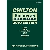 Chilton European Service Manual, 2010 Edition: Audi, BMW, Mercedes-Benz, Mini, Saab,... by Chilton