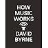 [(How Music Works )] [Author: David Byrne] [Sep-2013]