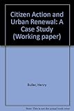 Citizen action and urban renewal : a case study
