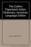 The Collins paperback Italian dictionary : Italian-English, English-Italian