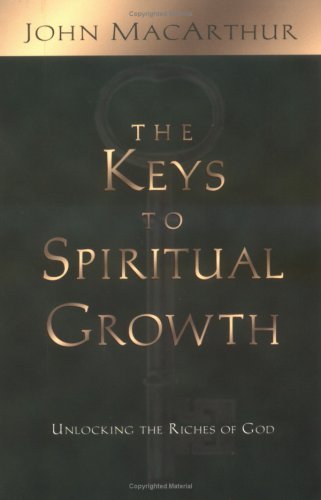 The Keys to Spiritual Growth: Unlocking the Riches of God