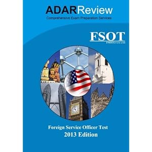 Foreign Service Officer Test (FSOT) 2013 Edition: Complete Study Guide to the Written Exam and Oral Assessment