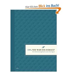 Opa, wie war das damals?: Ein Erinnerungsbuch zum Eintragen