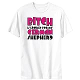 T-Shirt White Bgerman Shepherdtch Is Looked For My German Shepherd Dog