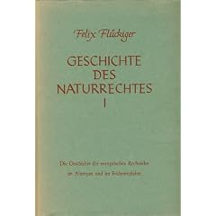 Geschichte des Naturrechtes I.