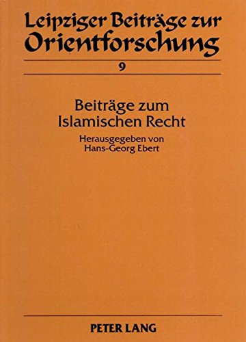 Beiträge zum Islamischen Recht (Leipziger Beiträge zur Orientforschung) (German Edition)