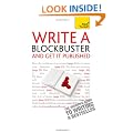 Write a Blockbuster - And Get it Published: Teach Yourself