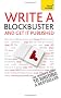 Write a Blockbuster - And Get it Published: Teach Yourself