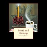 Bread and Blessings: Including Traditional Moravian Recipes