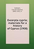 Excerpta cypria; materials for a history of Cyprus (1908)