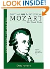 Getting the Most Out of Mozart - The Vocal Works: Unlocking the Masters Series, No. 4 (Amadeus)