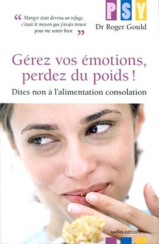 G&eacute;rez vos &eacute;motions - Perdez du poids