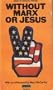Without Marx or Jesus