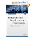 Systematisches Requirements Engineering: Anforderungen ermitteln, spezifizieren, analysieren und verwalten