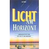 Licht am Horizont. Lebensperspektiven f�r Heute und Morgenvon "Eli Diez"