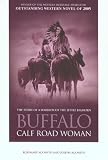 Buffalo Calf Road Woman: The Story of a Warrior of the Little Bighorn