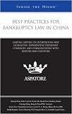 Best Practices for Bankruptcy Law in China: Leading Lawyers on Interpreting New Legislation, Representing Distressed Companies, and Communicating with Debtors and Creditors (Inside the Minds)