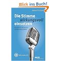 Die Stimme wirkungsvoll einsetzen: Das Stimm-Potenzial erfolgreich nutzen, mit Audio-CD (Beltz Taschenbuch)