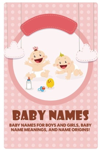 Baby Names: Baby Names for Boys and Girls, Baby Name Meanings, and Name Origins!