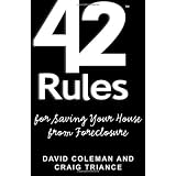 42 Rules for Saving Your House from Foreclosure: A Practical Guide to Avoiding Foreclosure, Navigating the Loan Modification Process and Keeping Your Home
