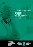 Occupational therapy for people with Parkinson's : best practice guidelines