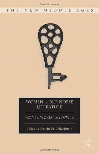 Women in Old Norse Literature: Bodies, Words, and Power (The New Middle Ages) by JÃ³hanna KatrÃ­n FriÃ°riksdÃ³ttir (2013-03-13)