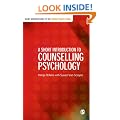 A Short Introduction to Counselling Psychology (Short Introductions to the Therapy Professions)