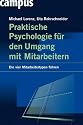 Praktische Psychologie f&uuml;r den Umgang mit Mitarbeitern: Die vier Mitarbeitertypen f&uuml;hren