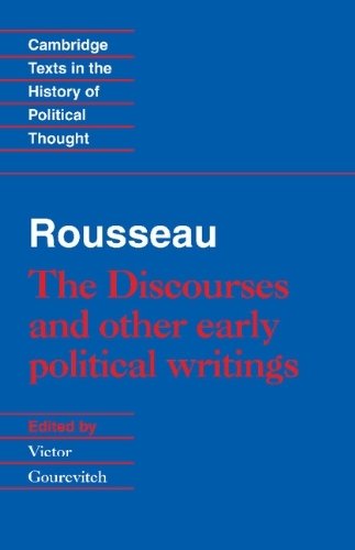 Rousseau: 'The Discourses' and Other Early Political Writings (Cambridge Texts in the History of Political Thought) by Rousseau, Jean-Jacques published by Cambridge University Press