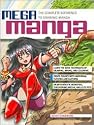 Mega Manga: The Complete Reference to Drawing Manga