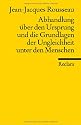 Abhandlung &uuml;ber den Ursprung und die Grundlagen der Ungleichheit unter den Menschen