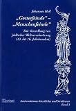 "Gottesfeinde" - "Menschenfeinde" - Die Vorstellung von j&uuml;discher Weltverschw&ouml;rung (13.-16 - Jh.) - Johannes Heil
