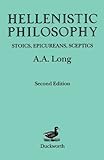 Hellenistic philosophy : stoics, epicureans, sceptics