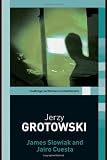 Jerzy Grotowski (Routledge Performance Practitioners)