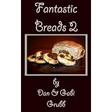 Fantastic Breads 2 (Fantastic Cook Books) ~ Gabi Grubb
