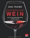 Grundkurs Wein: Alles, was man &uuml;ber Wein wissen sollte