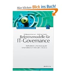 Referenzmodelle f�r IT-Governance: Methodische Unterst�tzung der Unternehmens-IT mit COBIT, ITIL & Co