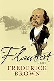 Flaubert : a biography