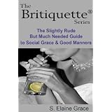 The Slightly Rude But Much Needed Guide to Social Grace & Good Manners