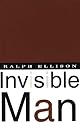 Invisible Man: A Novel