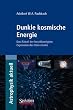 Dunkle kosmische Energie: Das R�tsel der beschleunigten Expansion des Universums (Astrophysik aktuell)