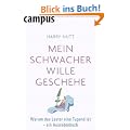 Mein schwacher Wille geschehe: Warum das Laster eine Tugend ist - ein Ausredenbuch