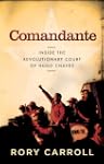 Comandante: Inside Hugo Chavez's Vene...