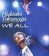 HIDEAKI TOKUNAGA CONCERT TOUR 2009「WE ALL」 [Blu-ray]